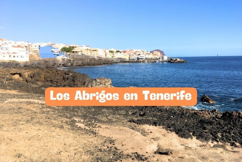 Los Abrigos Tenerife: Descubre un Paraíso Costero en la Isla