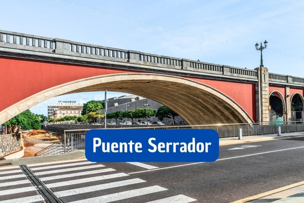 Puente Serrador en Santa Cruz de Tenerife: Historia, Cultura y Más